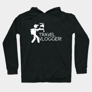 Travel Vlogger - Vlog Lover Hoodie